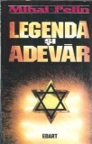 Legenda si adevar - Mihai Pelin