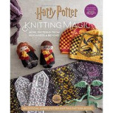 Harry Potter : Knitting Magic : More Patterns from Hogwarts and Beyond