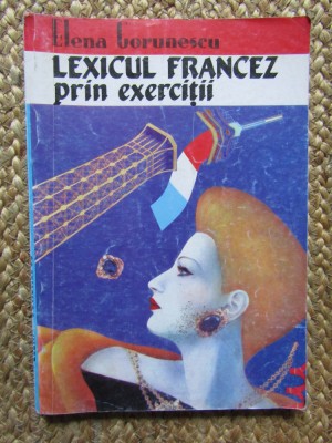 Elena Gorunescu - Lexicul francez prin exercitii foto