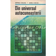 Din Universul Autocunoasterii - Septimiu Chelcea, Adina Chelcea
