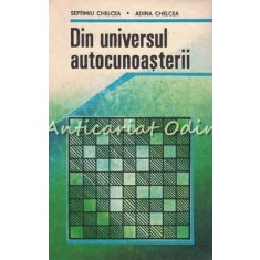 Din Universul Autocunoasterii - Septimiu Chelcea, Adina Chelcea