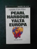 Cumpara ieftin HAMILTON FISH - PEARL HARBOR, IALTA SI TRADAREA EUROPEI