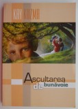 Carte Ascultarea de bunavoie - Kay Kuzma, Beletristica, Stare buna