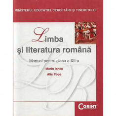 Manual Clasa a XII-a. Limba si Literatura Romana - 2014 - Marin Iancu, Alis Popa