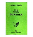 Lucian Sandu - Cum tratam durerea - 111429