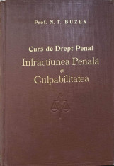 CURS DE DREPT PENAL. INFRACTIUNEA PENALA SI CULPABILITATEA-NICOLAE T. BUZEA foto