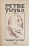 PROIECTUL DE TRATAT. EROS-PETRE TUTEA-192756