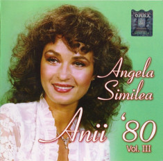 CD Angela Similea ?? Anii `80 Vol. III, original, holograma foto