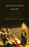 My Seditious Heart | Arundhati Roy, Penguin Books Ltd