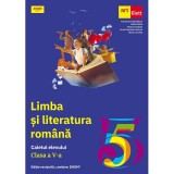 LIMBA SI LITERATURA ROMANA. Caietul elevului. Clasa a V-a Florentina Samihaian, ART