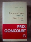 Un grand pas vers le bon dieu. Prix goncourt- Jean Vautrin