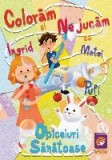 Coloram si ne jucam cu Ingrid, Matei si Pufi. (volumul 1). Obiceiuri Sanatoase