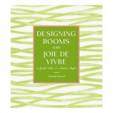 Designing Rooms With Joie De Vivre