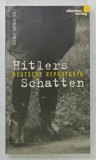 HITLERS DEUTSCHE REPORTAGEN SCHATTEN ( RAPOARTELE GERMANE ALE LUI HITLER , UMBRA ) von HELMUT ORTNER , 2000