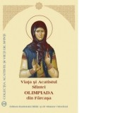 Viata si Acatistul Sfintei Olimpiada din Farcasa - Sfantul Sinod