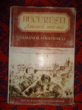 Bucuresti / amintirile unui oras - Emanoil Hagi Mosco / 326 pagini
