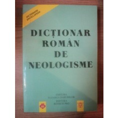 DICTIONAR ROMAN DE NEOLOGISME de ELENA CIOBANU ... ZIZI STEFANESCU-GOANGA , 2000