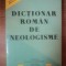 DICTIONAR ROMAN DE NEOLOGISME de ELENA CIOBANU ... ZIZI STEFANESCU-GOANGA , 2000