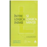 Vasile Dem. Zamfirescu - Intre logica inimii si logica mintii - 131211