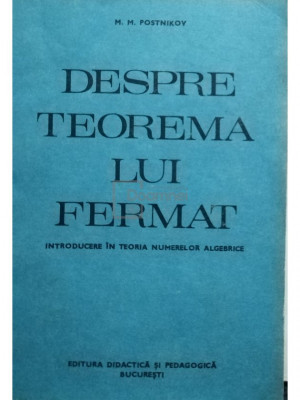 M. M. Postnikov - Despre teorema lui Fermat (editia 1983) foto
