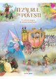 Tezaurul cu povesti pentru copii, colectie magica de basme clasice hardcover
