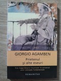 Giorgio Agamben Prietenul si alte eseuri Humanitas