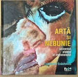 Constantin Enachescu - Arta si nebunie