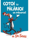 Cotoi cu pălărioi se &icirc;ntoarce - Dr Seuss - Editura Art