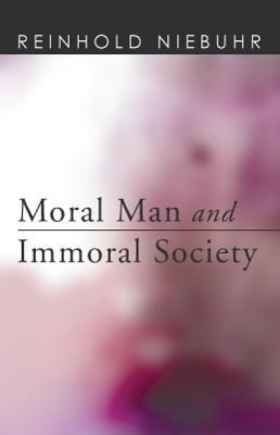 Moral Man and Immoral Society: A Study in Ethics and Politics foto