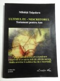 ULTIMUL EU - NESCRIITORUL Testament pentru Ana (poeme) - Mihaita Talpalaru