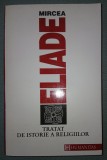 MIRCEA ELIADE&nbsp;-&nbsp;TRATAT DE ISTORIE A RELIGIILOR