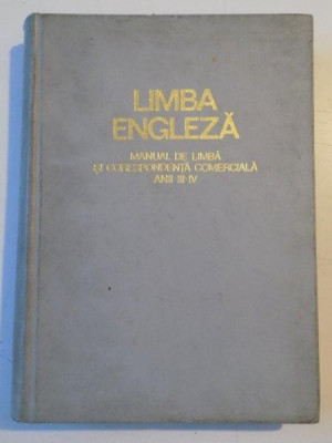 LIMBA ENGLEZA , MANUAL DE LIMBA SI CORESPONDENTA COMERCIALA , ANII III - IV de KOLESNIKOVA NADEJDA , 1971 foto