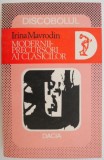 Modernii &ndash; precursori ai clasicilor &ndash; Irina Mavrodin - Studii Literare, Carte de Critica Literara