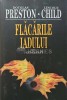 Flacarile Iadului - Douglas Preston, Rao, 2010, Cartonata, 670 pagini, Stare Foarte Buna, ISBN 9786069267745