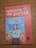 revista munca de partid - septembrie 1981 - revista a comitetului central al partidului comunist roman