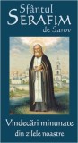 Sfantul Serafim de Sarov - Vindecari minunate din zilele noastre - Editura Ortodoxia