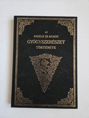 Orient Gyula, Az Erdelyi es Banati Gyogyszereszet Tortenete (Istoria Farmaciilor din Ardeal si Banat), Ed. Anastatica, Kolozsvar, Cluj, 1926 foto