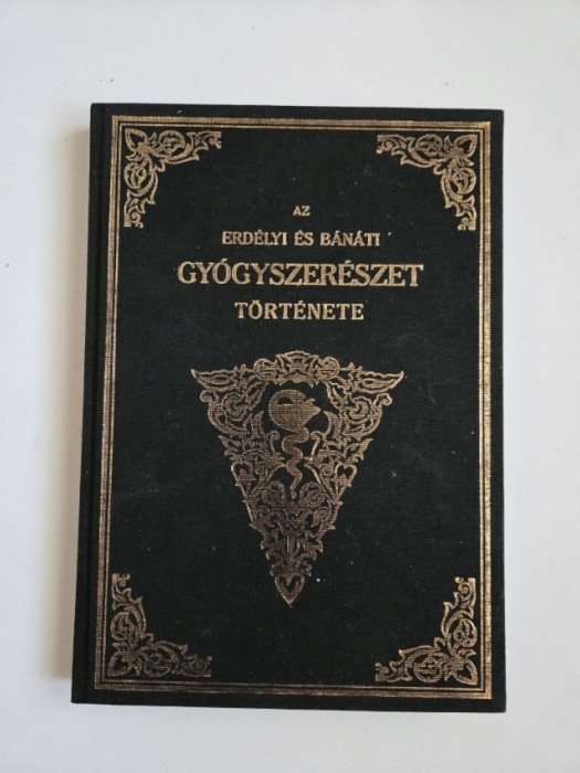 Orient Gyula, Az Erdelyi es Banati Gyogyszereszet Tortenete (Istoria Farmaciilor din Ardeal si Banat), Ed. Anastatica, Kolozsvar, Cluj, 1926