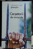 Cersetorii de miracole - Constantin Virgil Gheorghiu