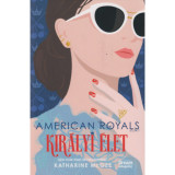 American Royals - Kir&aacute;lyi &eacute;let - Katharine McGee