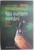 Noi suntem romani (nimeni nu-i perfect) - Radu Paraschivescu - Roman, Beletristica