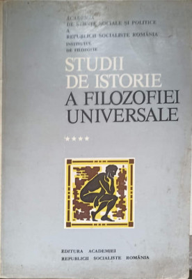 STUDII DE ISTORIE A FILOZOFIEI UNIVERSALE VOL.4-C. IONESCU-GULIAN, SIMION GHITA, LUCIAN STANCIU, GH. VLADUTESCU, foto