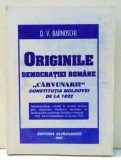 ORIGINILE DEMOCRATIEI ROMANE &amp;quot,CARVUNARII&amp;quot, CONSTITUTIA MOLDOVEI DE LA 1822 de C. V. BARNOSCHI , 1997