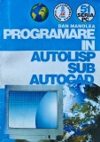 Cumpara ieftin Programare in autolisp sub autocad - 2001 - Dan Manolea (M225)