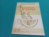 GHICITUL &Icirc;N CAFEA * ARISTIȚA CANTACUZINO /1990 * 36