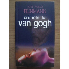 CRIMELE LUI VAN GOGH - JOSE PABLO