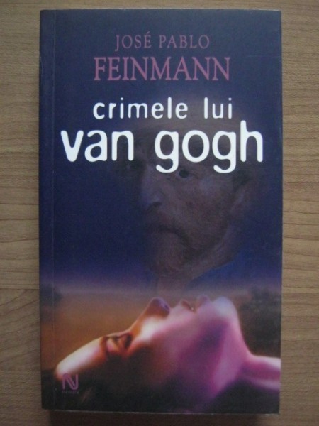 CRIMELE LUI VAN GOGH - JOSE PABLO
