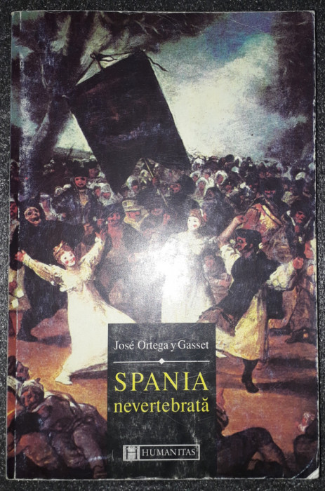 Jose Ortega y Gasset&nbsp;-&nbsp;Spania nevertebrata