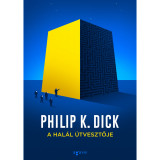 A hal&aacute;l &uacute;tvesztője - Philip K. Dick