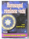 "HOROSCOPUL ROMANESC VECHI. Previziuni pentru toate zodiile", Lemi Gemil Mecari, 2009. Carte noua
